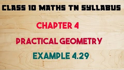 CLASS 10 MATHS TN SYLLABUS PRACTICAL GEOMETRY EXAMPLE 4.29