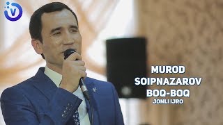 Murod Soipnazarov - Boq-boq | Мурод Соипназаров - Бок-бок (jonli ijro)