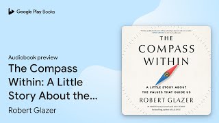 The Compass Within: A Little Story About the… by Robert Glazer · Audiobook preview