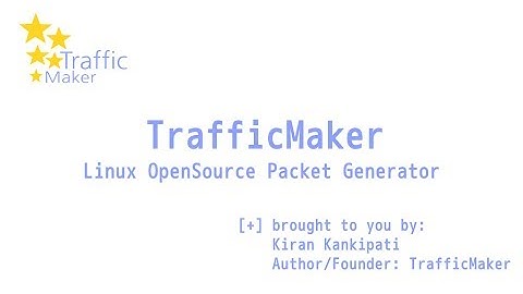 Using TrafficMaker - Linux Open-Source Packet Generation Tool