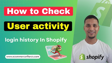 How To Check Login Details In Shopify 💻 User Activity And Login History