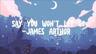 Say you won't let go(Lyrics)  James Arthur