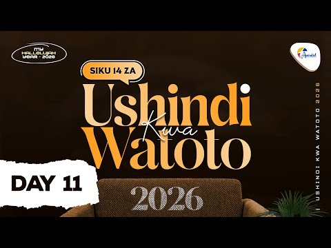 SIKU 14 ZA USHINDI KWA WATOTO DAY 11 28 01 2026 