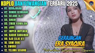 GERAJAGAN - RONDO KEMBANG - ANGIN || Album Era Syaqira - Koplo Banyuwangi Terbaru 2025 - On Trending