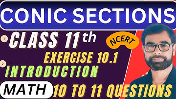 Class 11 Maths Chapter 10 | Conic Sections | Exercise 10.1 Q10–11| Solutions | By Shaheen PCME 