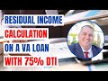 Residual Income Calculation on a VA Loan with 75% DTI