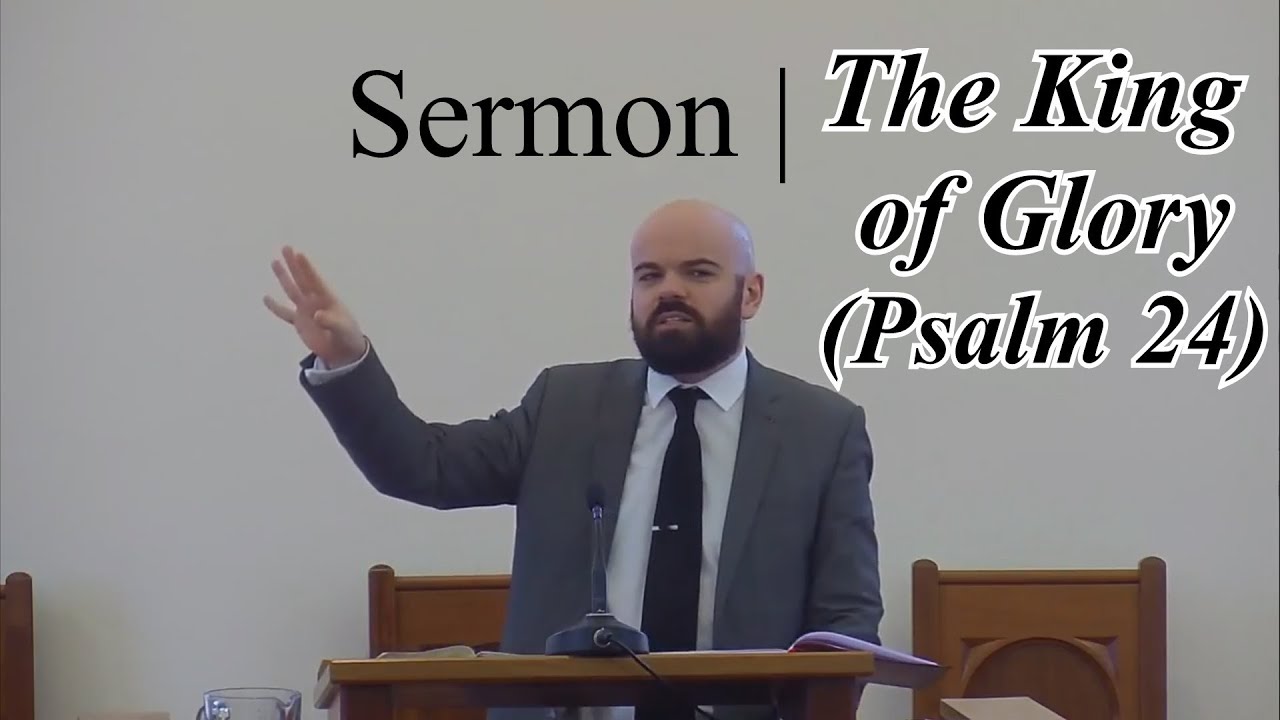 The King Of Glory Psalm 24 SERMON YouTube The King Of Glory Psalm 24 SERMON YouTube