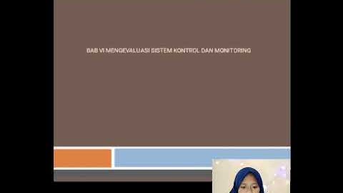 Mengevaluasi sistem kontrol dan monitoring