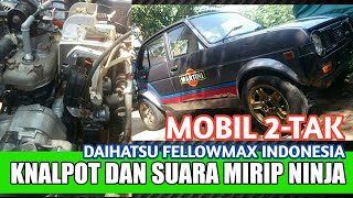 MOBIL 2TAK KNALPOT DAN SUARA MIRIP NINJA | DAIHATSU FELLOWMAX Indonesia | Daihatsu fellomax 2 stroke