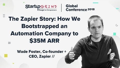 The Zapier Story: How We Bootstrapped an Automation Company to $35M ARR - Wade Foster