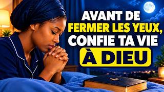 Avant De Fermer Les Yeux, Confie Ta Vie À Dieu Prière Du Soir Pour Dormir En Paix