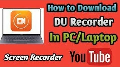 HOW TO DOWNLOAD DU RECORDER IN PC