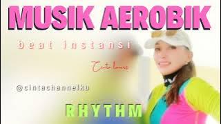 MUSIK SENAM AEROBIK RHYTHM | MUSIK MANTUL | CINTA LOVERS | @cintachannelku