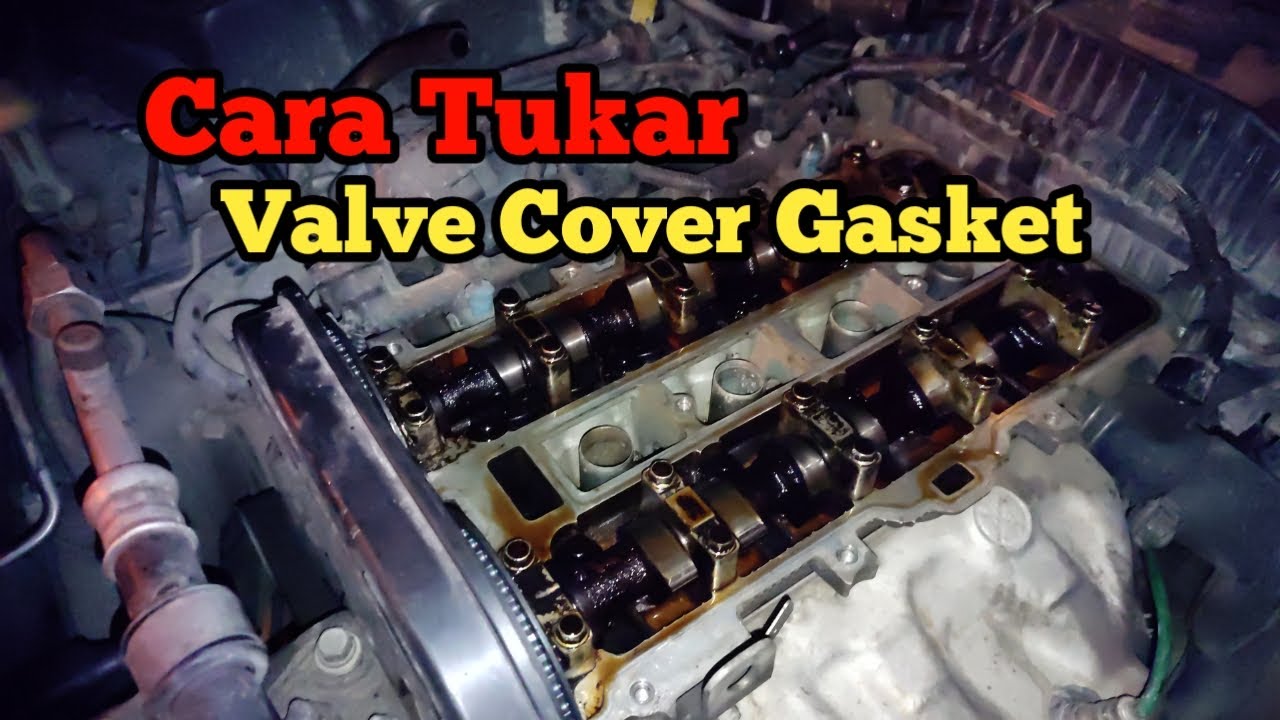 Cara Tukar Valve Cover Gasket Saga FLX/BLM YouTube