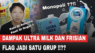 Dampak Ultra Milk Dan Frisian Flag Jadi Satu Grup !!??