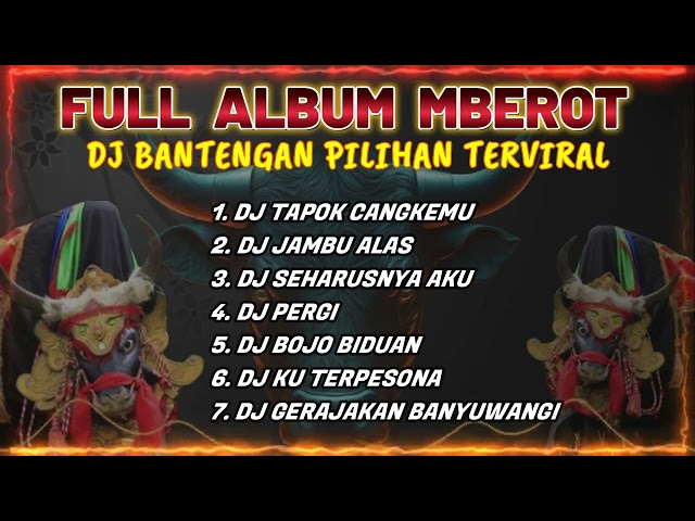 DJ BANTENGAN VIRAL FULL ALBUM TERBARU | DJ LINTANG ASMORO | DJ CINTA PERTAMA | FULL MBEROT class=