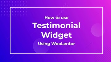 How to use Testimonial Widget using WooLentor