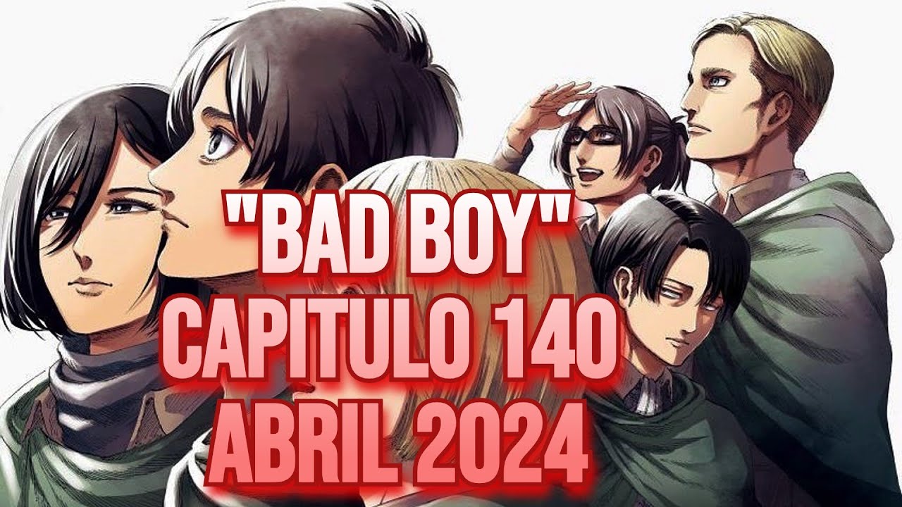 "BAD BOY" El nuevo ÚLTIMO Capítulo de 18 Páginas / Shingeki No Kyojin