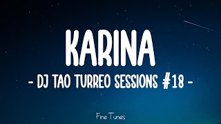 Video thumbnail of "KARINA | DJ TAO Turreo Sessions #18 (Letra\Lyrics)"