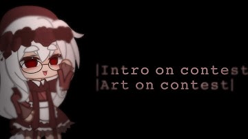 ••𝙸𝚗𝚝𝚛𝚘 𝚘𝚗 𝚌𝚘𝚗𝚝𝚎𝚜𝚝|•|?𝚛𝚝 𝚘𝚗 𝚌𝚘𝚗𝚝𝚎𝚜𝚝•• #риннизаебалауже