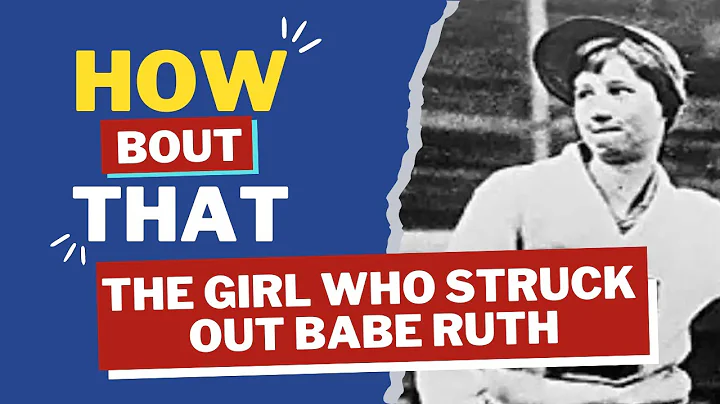 The Girl Who Struck Out Babe Ruth