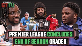 PREMIER LEAGUE FINAL DAY REACTION, GRADING EACH CLUB’S SEASON | StoppageTimeTV | +37