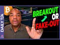Bitcoin  ethereum breakout or fakeout