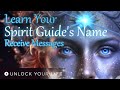 Learn Your Angel or Spirit Guide&#39;s Name and Receive Messages Meditation