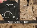 Letter D - Wire letter - Ornament - Gift Tag - DIY