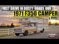 First Drive in Dusty Roads our 1971 F350 Camper | Dusty Roads Ep:3 | Ford Era