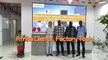 Africa Clients,  Factory Tour, shenzhen China, ONESUN Solar inverter and lithium battery factory
