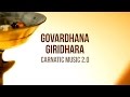Govardhana giridhara feat sri vaths  carnatic music 20  mahesh raghvan