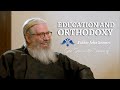 Education from an orthodox christian perspective  presbyter john somers  tea time at the seminary