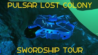 Swordship tour - [PULSAR: LOST COLONY]