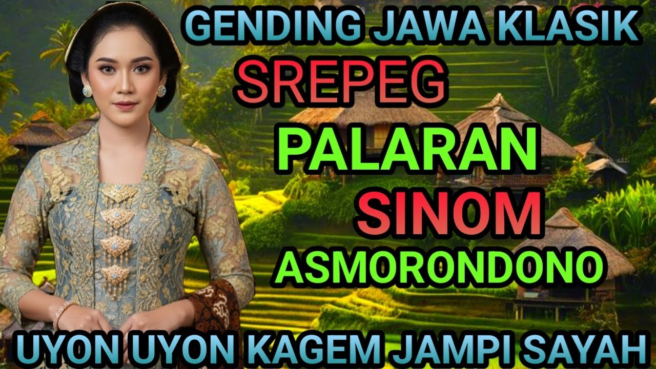 NGLARAS GENDING JAWA // PALARAN // ASMORONDONO // UYON UYON KAGEM JAMPI SAYAH
