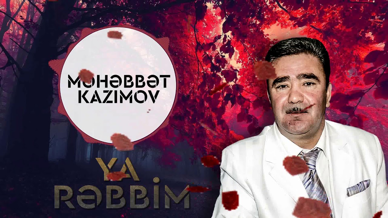 Məhəbbət Kazımov -  Ya Rəbbim
