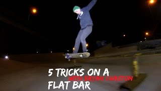 5 Flat Bar Tricks with Bryan Chaston