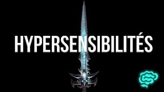 L'EXPLICATION LA PLUS CLAIRE DES HYPERSENSIBILITÉS !  DR ASTUCE