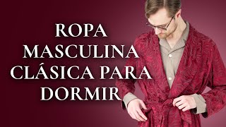 Ropa de dormir masculina clásica (pijamas, pantuflas, batas...)