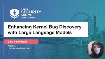 Enhancing Kernel Bug Discovery with Large Language Models - Zahra Tarkhani, Microsoft
