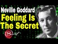 Neville Goddard - The Feeling Is the Secret (Very Powerful!)
