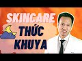 SKINCARE khi THỨC KHUYA để da luôn khỏe | Tránh mụn bọc | Sạm da | Dr Hiếu