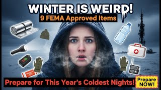 The Winter is Looking Very Weird! 9 FEMA Approved Items to Prepare for This Year’s Coldest Nights