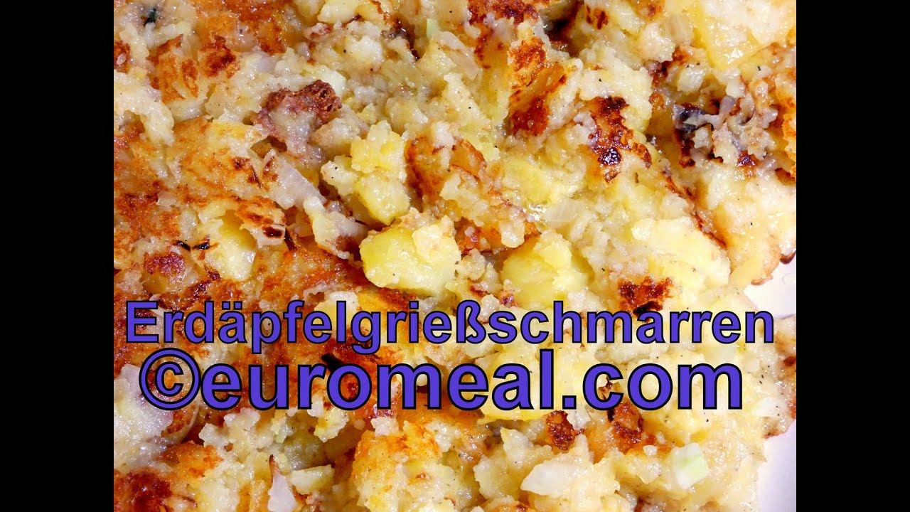 Erdäpfel-Grieß Schmarren - euromeal.com - YouTube