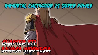 Immortal Cultivator vs Superpower Chapter 277 INDONESIA