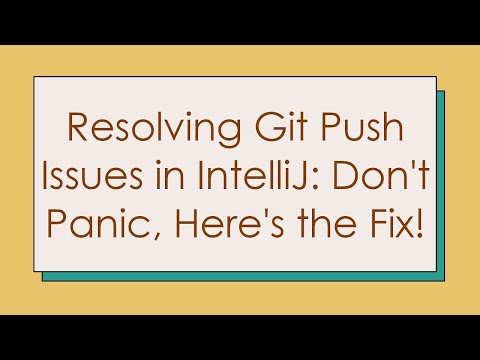Resolving Git Push Issues in IntelliJ: Don't Panic, Here's the Fix!