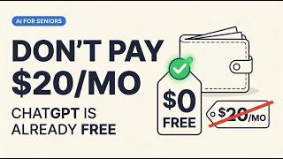 ChatGPT Is Free Now: Do You Still Need to Pay for Plus (Honest Senior Guide)