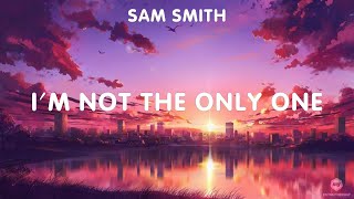 Sam Smith ~ I'm Not The Only One # lyrics # Harry Styles, Kygo & Selena Gomez, ZAYN & Sia