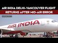 Air India's Flight To Nowhere: Wrong Plane, 8 Hours In Air, And A U-Turn