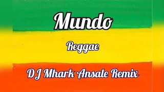 Mundo - Sam Mangubat ( Reggae ) | DJ Mhark Remix